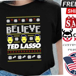 Believe Ted Lasso Ugly Christmas Shirt 1