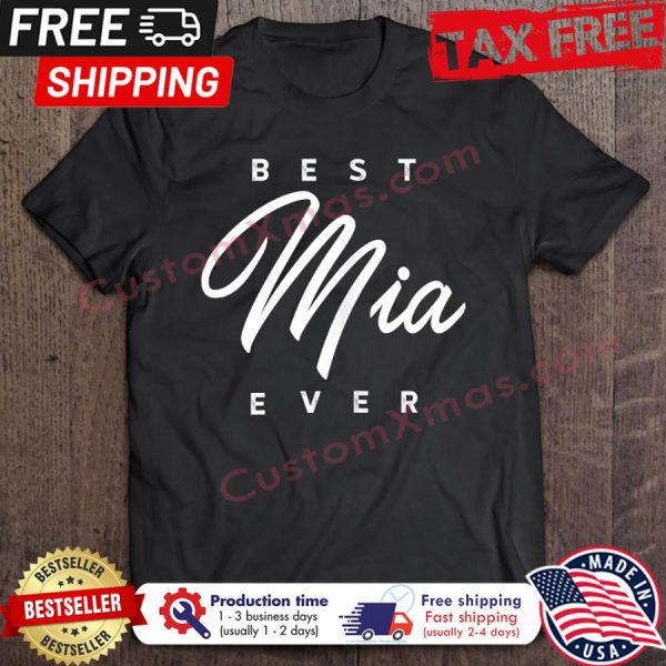 Best Mia Ever shirt