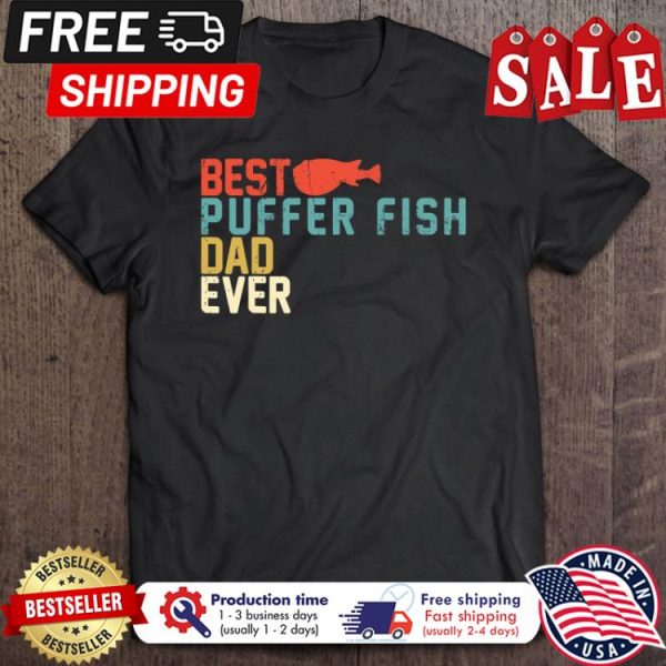 Best Puffer Fish Dad Ever vintage shirt