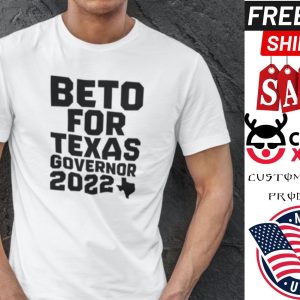 Beto For Governor Beto O’Rourke shirt 1 Beto For Governor Beto O'Rourke shirt 2