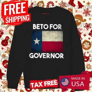 Beto for Governor – Texas Vote O’Rourke 2022 Anti Abbott Pullover Shirt 2 Beto for Governor Texas Vote O'Rourke 2022 Anti Abbott Pullover Shirt 3