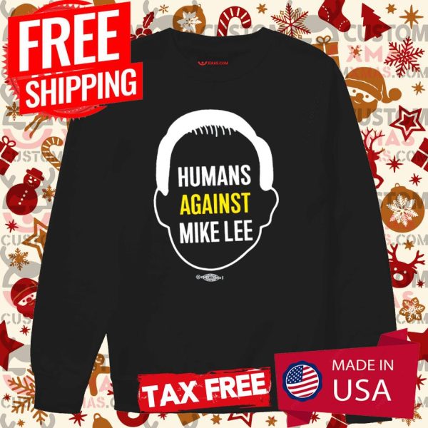 Better Utah Human Against Mike Lee Shirt