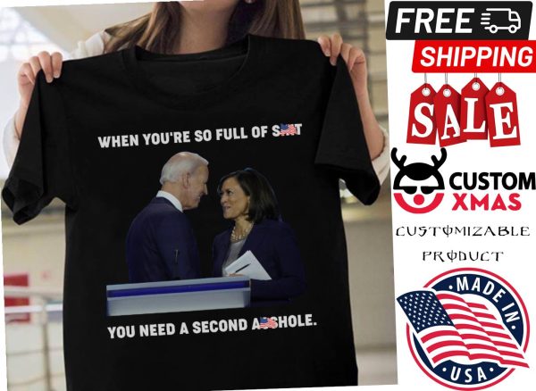 Biden and Kamala Harris when you’re so full of shit you need a second asshole shirt