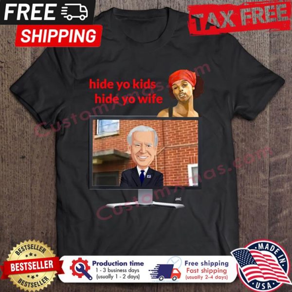 Biden hid yo kids hide yo wife shirt