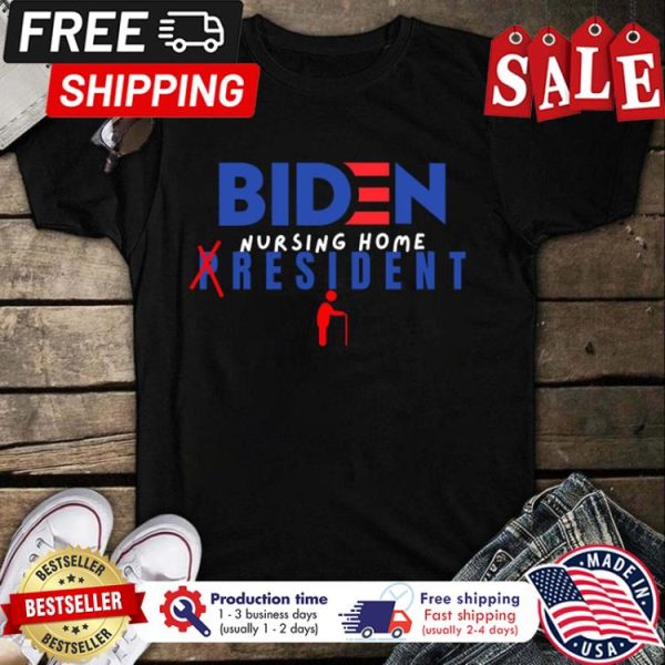 Biden nursing home president resident shirt