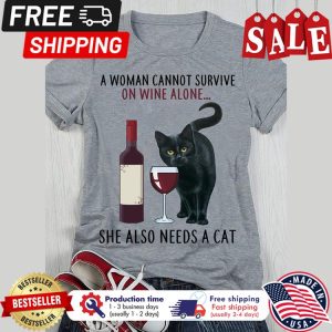 Black cat a woman cannot survive on wine alone she also needs a cat shirt