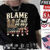 Blame It All On My Roots Garth Brooks Country Music Shirt