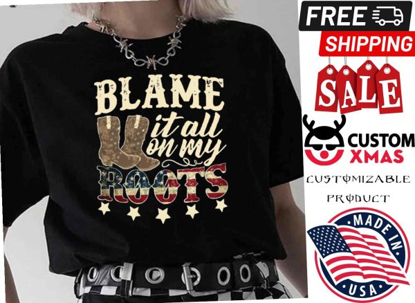 Blame It All On My Roots Garth Brooks Country Music Shirt