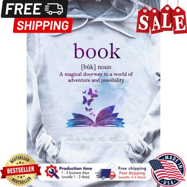 Book noun a magical doorway to a world of adventure and possibility shirt