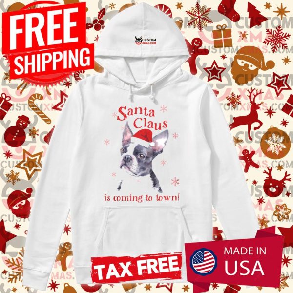 Boston Terrier Christmas T anta Claus Is Coming To Town Shirt