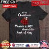 Buffalo Its A Christmas Movie And Hot Chocolate Kind Of Day shirt