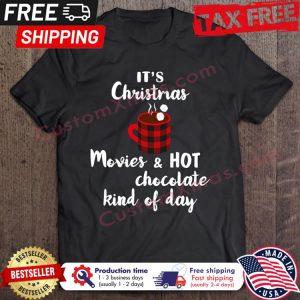 Buffalo Its A Christmas Movie And Hot Chocolate Kind Of Day shirt