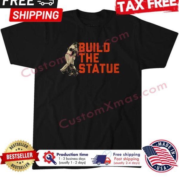 Buster Posey Build the statue shirt