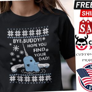 Bye Buddy Hope You Find Your Dad Shirt 1