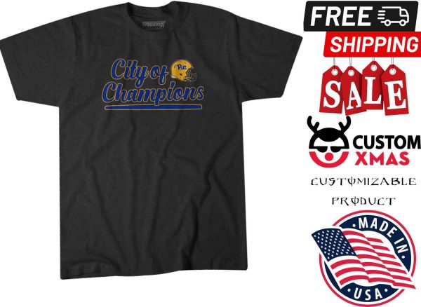 CITY OF CHAMPIONS reason to call Pittsburgh Champions PITT Shirt