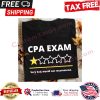 CPA exam very bad would not recommend shirt