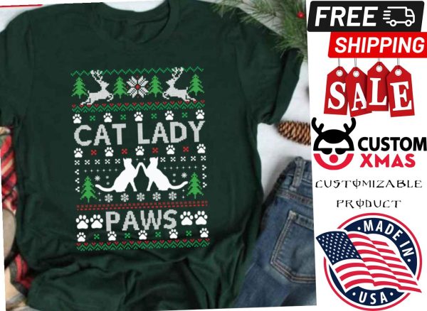 Cat Lady Paws Ugly Christmas Funny Shirt