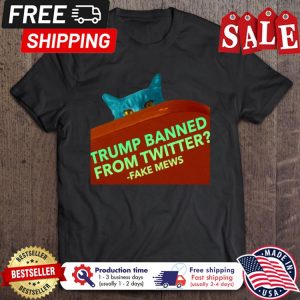 Cat trump banned from twitter fake mews shirt