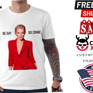 Cate Blanchett Be Gay Do Crime Shirt 1