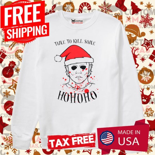 Christmas Ho Michael Myers Time To Kill ome Ho Ho Ho Shirt