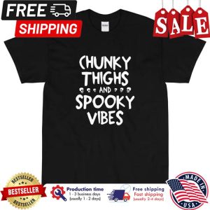 Chunky thighs and spooky vibes shirt
