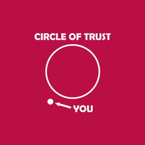 Circle of trust T shirt 2
