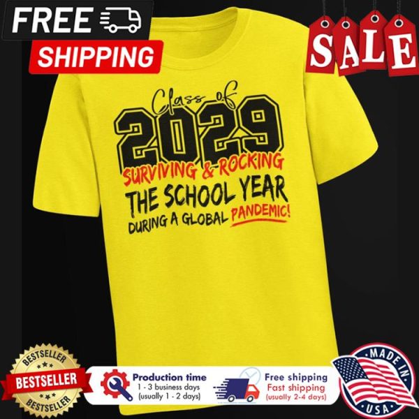 Class of 2029 surviving and rocking the school year during a global pandemic back to school shirt