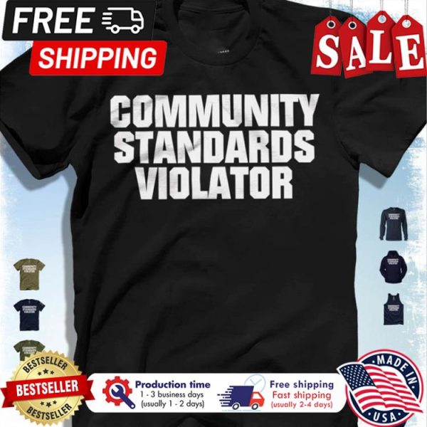 Community standards violator shirt