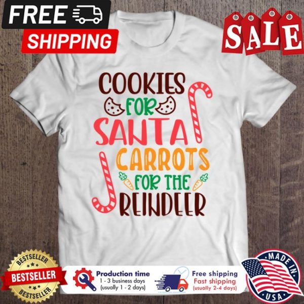 Cookies for santa carrots for the reindeer christmas shirt