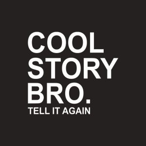 Cool story bro. Tell it again - T-shirt 1 Cool story bro Tell it again T shirt 2