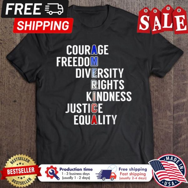 Courage Freedom Diversity Right Kindness Anti Trump shirt