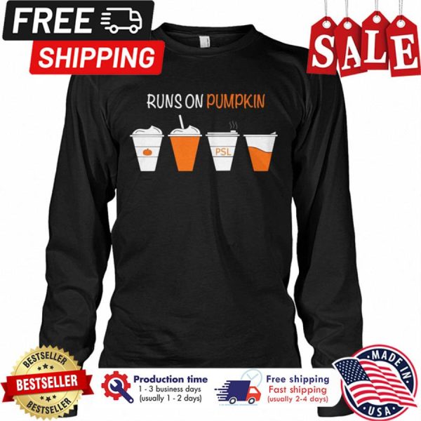 Cups runs on pumpkin thanksgiving shirt