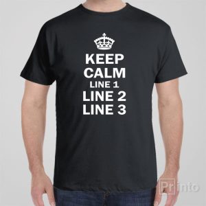 Custom T shirt Keep calm and YOUR TEXT 1