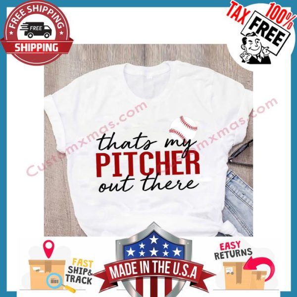 DELIT Baseball That my pitcher out there shirt