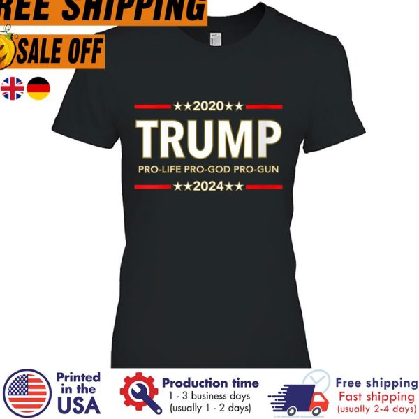 DELIT2020 Trump Pro Life Pro God Pro Gun 2024 Shirt