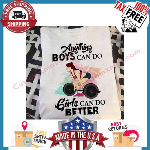 DELITAnything boys can do girls can do better shirt