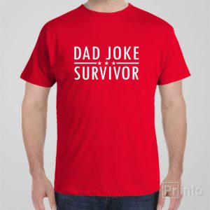 Dad joke survivor T shirt 1