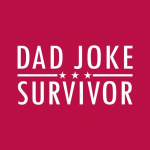 Dad joke survivor T shirt 2