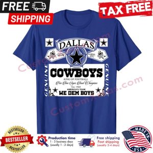 Dallas Cowboys King Of Football We Dem Boyz Shirt