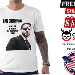 Dan Crenshaw In The Land Of The Blind Shirt 1