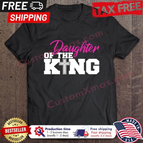 Daughter Of The King shirt