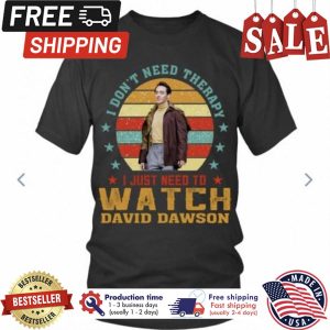 David Dawson I dont need therapy I just need to watch retro sunset vintage shirt 2
