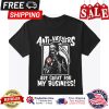 Death anti vaxxers are great for my business shirt