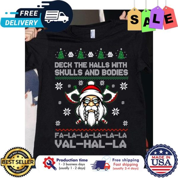 Deck the halls with skulls and bodies fa la la la la la val hal la christmas shirt