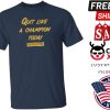Defector Quit Like A Champion Shirt Dan Mcquade Quit Like A Champion Today Defector Shirt