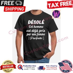 Desole cet homme est deja pris par une femme parfaite shirt