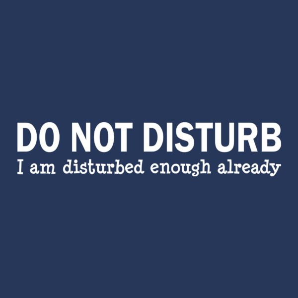 Do not disturb – T-shirt