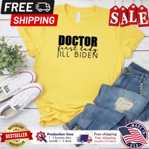 Doctor first lady Jill Biden shirt