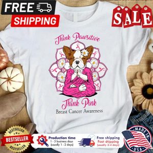 Dog meditate think positive think pink breast cancer awareness shirt
