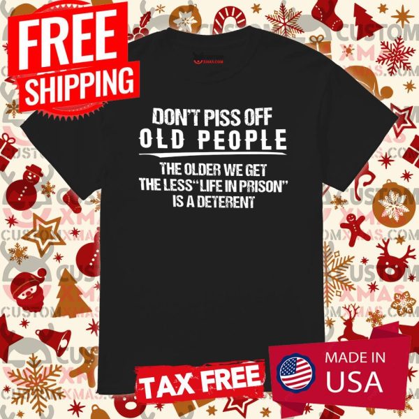 Don’t Piss Off Old People Shirt